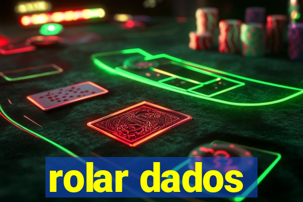 rolar dados